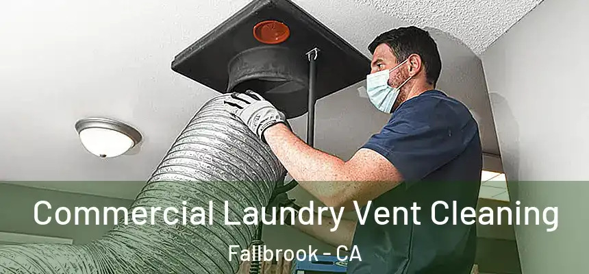 Commercial Laundry Vent Cleaning Fallbrook - CA